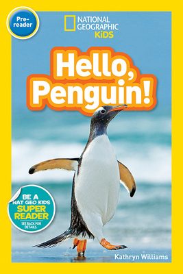 National Geographic Readers: Hello, Penguin! (Pre-Reader) by Kathryn Williams