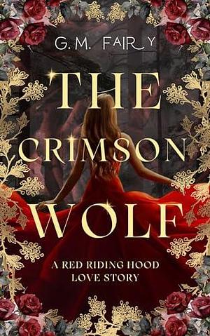 The Crimson Wolf: A Red Riding Hood Love Story by G.M. Fairy, G.M. Fairy