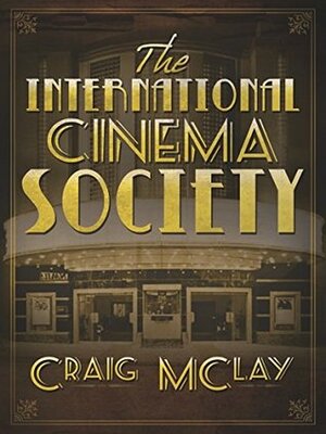 The International Cinema Society by Craig McLay