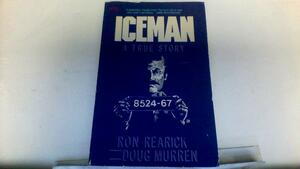 Iceman: A True Story by Ron Rearick