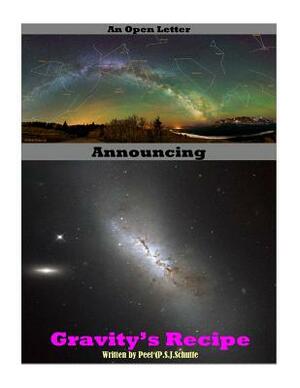 An Open Letter Announcing Gravities Recipe Part 1 by Peet (P S. J. ). Schutte