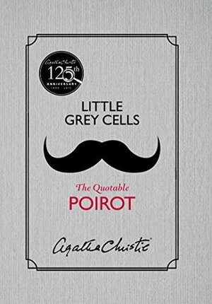 Little Grey Cells: The Quotable Poirot by David Brawn, Agatha Christie