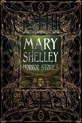 Mary Shelley Horror Stories by Fiona Sampson, Mary Shelley