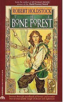 The Bone Forest by Robert Holdstock