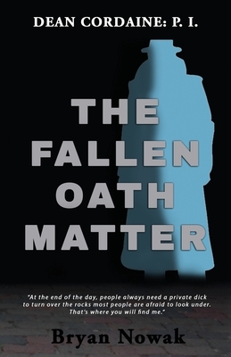 Dean Cordaine: The Fallen Oath Matter by Bryan Nowak