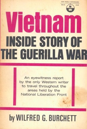 Vietnam: Inside Story of the Guerilla War by Wilfred G. Burchett