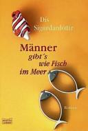 Männer gibt's wie Fisch im Meer by Birna Anna Björnsdóttir, Silja Hauksdóttir, Oddný Sturludóttir