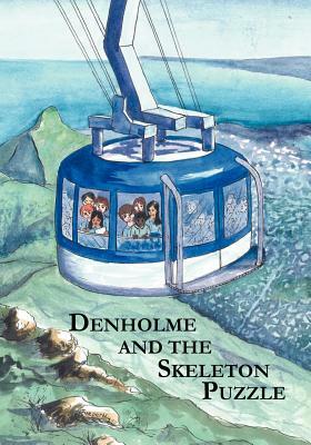 Denholme and the Skeleton Puzzle by Christopher David