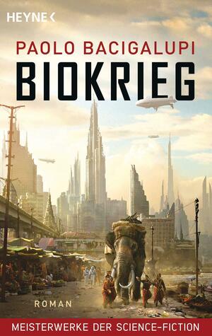 Biokrieg by Hannes Riffel, Paolo Bacigalupi