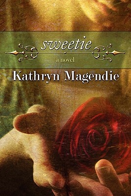 Sweetie by Kathryn Magendie