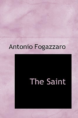 The Saint by Antonio Fogazzaro