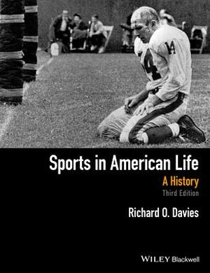 Sports in American Life: A History by Richard O. Davies