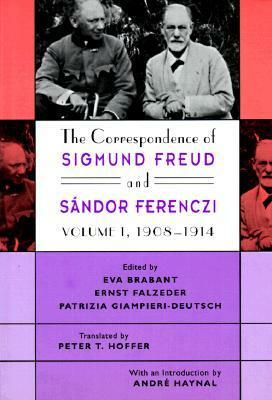 The Correspondence of Sigmund Freud and Sándor Ferenczi, Volume 1: 1908-1914 by Sigmund Freud, Peter T. Hoffer, André Haynal, Eva Brabant, Patrizia Giampieri-Deutsch, Ernst Falzeder, Sándor Ferenczi