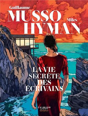 La vie secrète des écrivains by Guillaume Musso