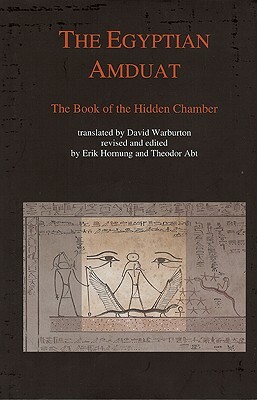 The Egyptian Amduat: The Book of the Hidden Chamber by Erik Hornung