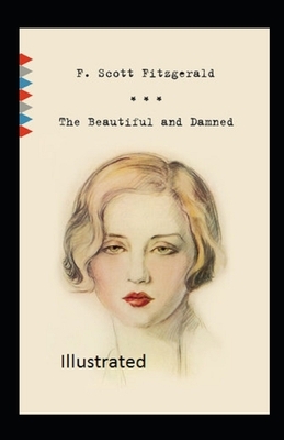 The Beautiful and Damned Illustrated by F. Scott Fitzgerald