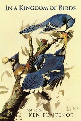 In a Kingdom of Birds by Ken Fontenot