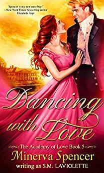Dancing with Love by Minerva Spencer, S.M. LaViolette
