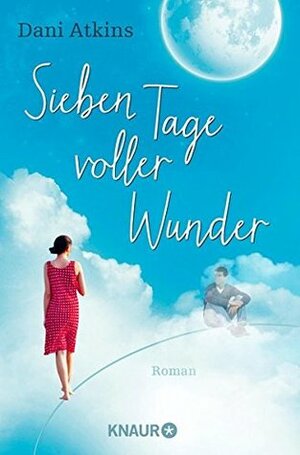 Sieben Tage voller Wunder by Dani Atkins