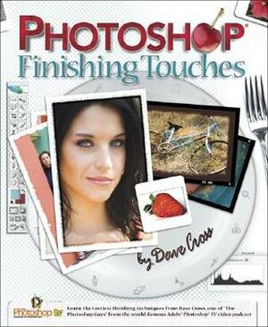Photoshop Finishing Touches by Dave Cross