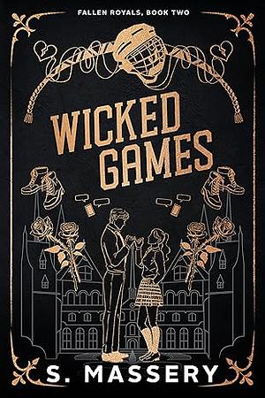 Wicked Games by S. Massery