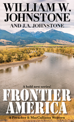 Frontier America by J.A. Johnstone, William W. Johnstone