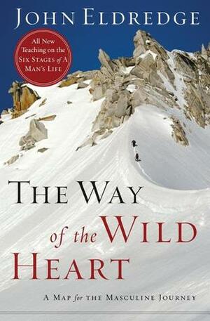 The Way of the Wild Heart (International Edition): A Map for the Masculine Journey by John Eldredge