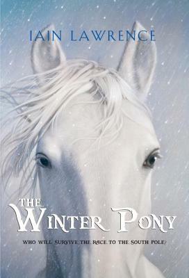 The Winter Pony by Iain Lawrence