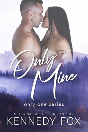 Only Mine by Kennedy Fox, Kennedy Fox