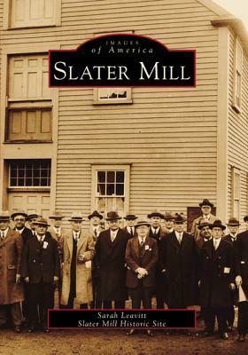 Slater Mill by Sarah Leavitt, Slater Mill Historic Site