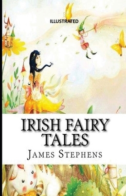 Irish Fairy Tales Illustrated by James Stephens