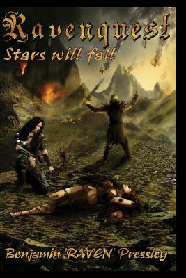 RAVENQUEST Book 5: Stars Will Fall by Benjamin Raven Pressley