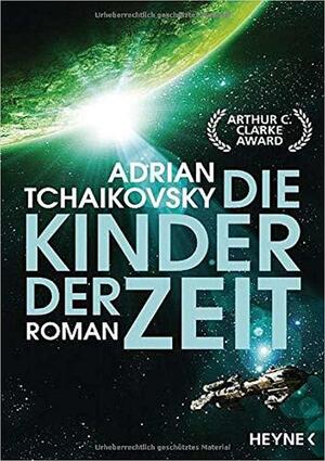 Die Kinder der Zeit by Adrian Tchaikovsky