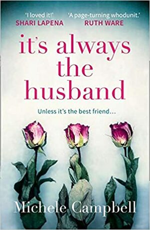 It's Always the Husband by Michele Campbell