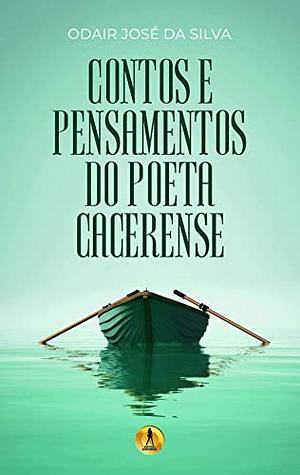 Contos e pensamentos do poeta cacerense by Odair José da Silva