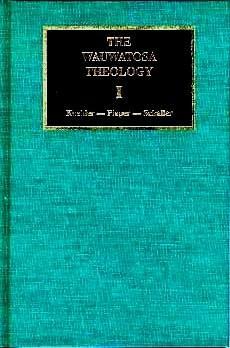 The Wauwatosa Theology by Martin O. Westerhaus, John Philipp Koehler, August Pieper, Curtis A. Jahn, John Schaller