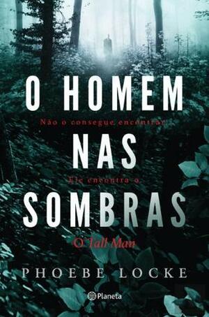 O Homem nas Sombras by Cristina Vaz, Phoebe Locke