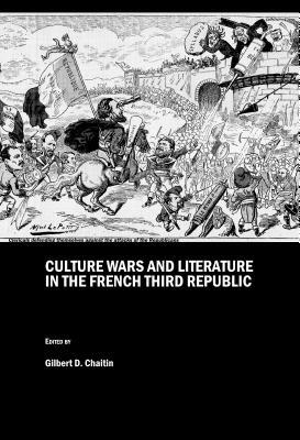 Culture Wars and Literature in the French Third Republic by 