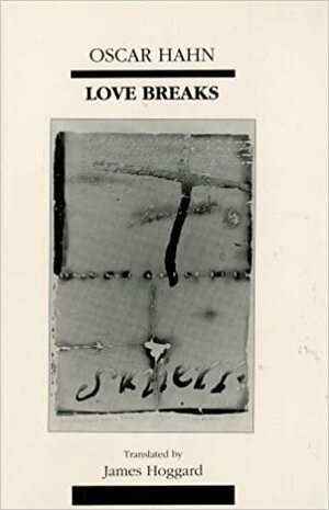Love Breaks by Óscar Hahn