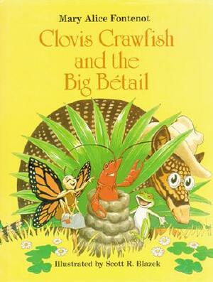Clovis Crawfish and the Big Bétail by Mary Alice Fontenot