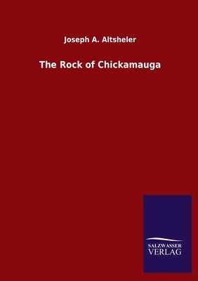 The Rock of Chickamauga by Joseph a. Altsheler