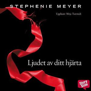 Ljudet av ditt hjärta  by Stephenie Meyer