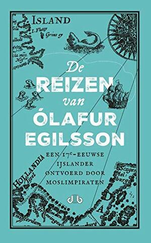 De reizen van Ólafur Egilsson by Ólafur Egilsson