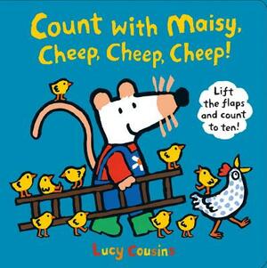 Count with Maisy, Cheep, Cheep, Cheep! by Lucy Cousins