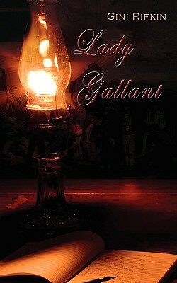 Lady Gallant by Gini Rifkin