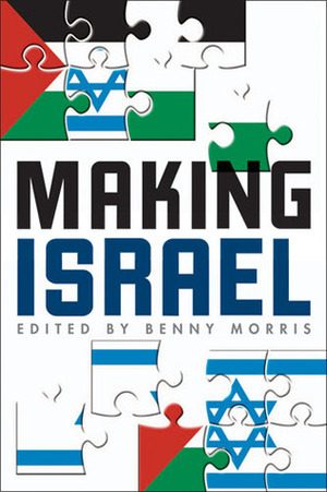 Making Israel by Benny Morris