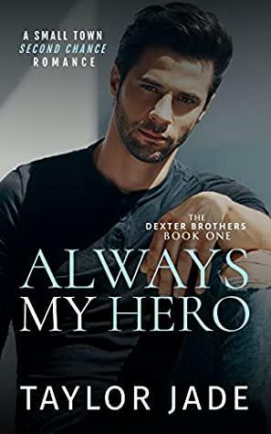 Always My Hero by Taylor Jade