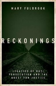 Reckonings: Legacies of Nazi Persecution by Mary Fulbrook
