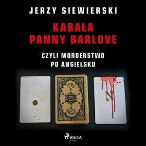 Kabała panny Barlove, czyli, Morderstwo po angielsku by Jerzy Siewierski