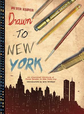 Drawn to New York: An Illustrated Chronicle of Three Decades in New York City by Peter Kuper